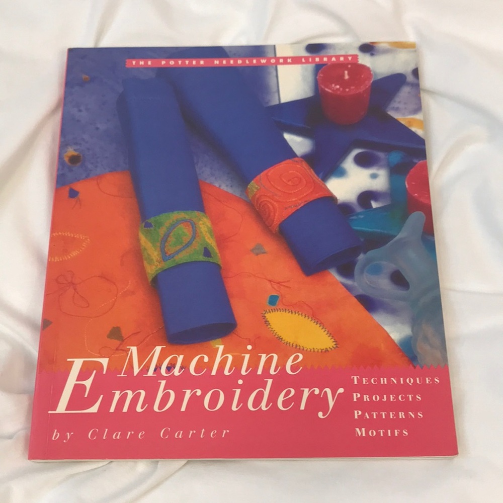 Machine Embroidery Book Techniques Projects Motifs